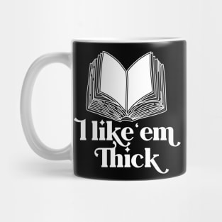 I like 'em Thick Mug